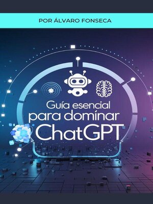 cover image of Guía Esencial para Dominar ChatGPT